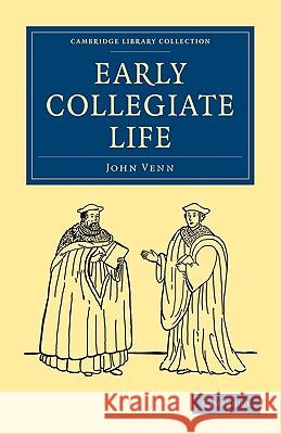 Early Collegiate Life John Venn 9781108000444 