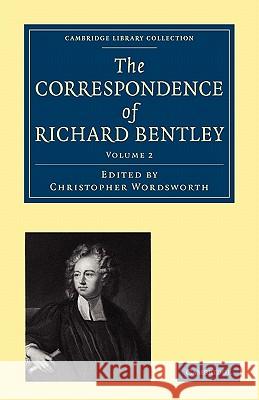 The Correspondence of Richard Bentley Richard Bentley 9781108000567