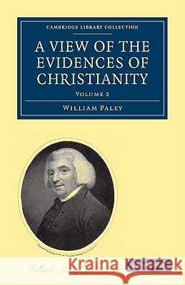 A View of the Evidences of Christianity William Paley 9781108000956 