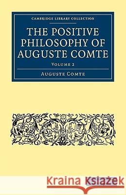 The Positive Philosophy of Auguste Comte Auguste Comte 9781108001205 