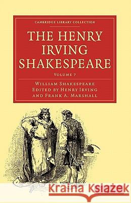 The Henry Irving Shakespeare William Shakespeare Henry Irving Frank A. Marshall 9781108001496