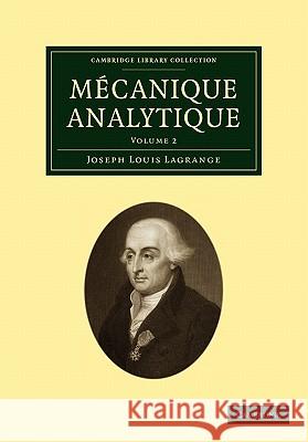 Mécanique Analytique Lagrange, Joseph Louis 9781108001762