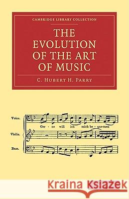 The Evolution of the Art of Music C. Hubert H. Parry 9781108001793 Cambridge University Press