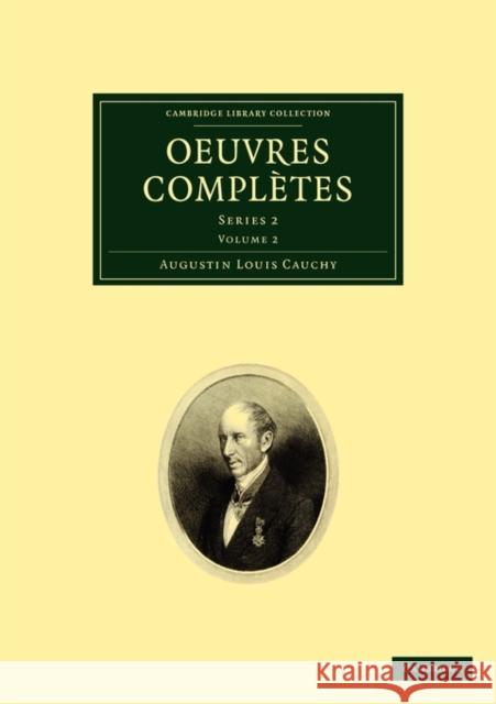 Oeuvres Complètes: Series 1 Cauchy, Augustin-Louis 9781108002660