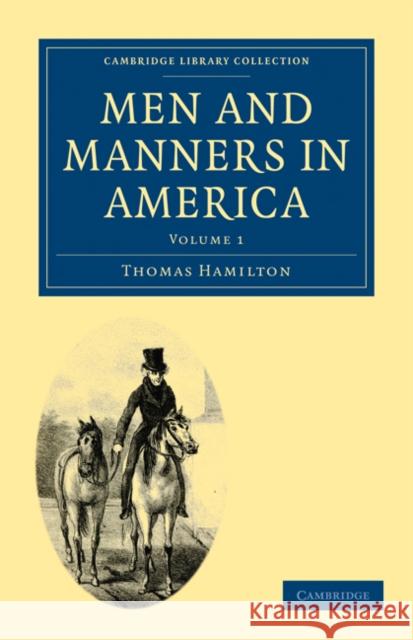 Men and Manners in America Thomas Hamilton 9781108002752 Cambridge University Press
