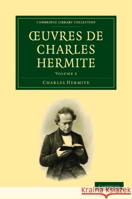Oeuvres de Charles Hermite Hermite, Charles 9781108003308 Cambridge University Press
