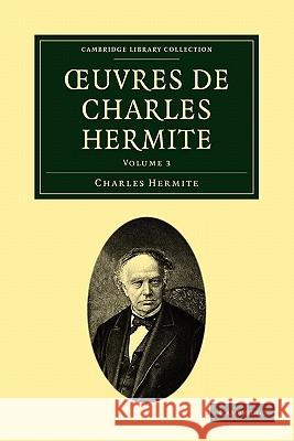 Oeuvres de Charles Hermite Hermite, Charles 9781108003315 Cambridge University Press