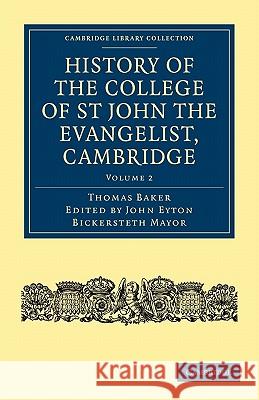 History of the College of St John the Evangelist, Cambridge Thomas Baker 9781108003681