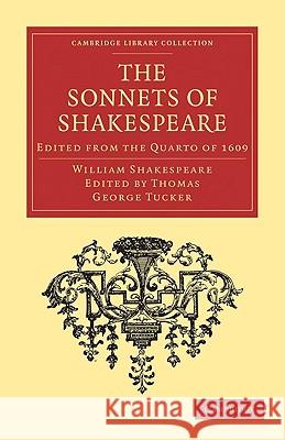 The Sonnets of Shakespeare: Edited from the Quarto of 1609 Shakespeare, William 9781108003780 Cambridge University Press