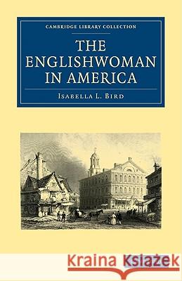 The Englishwoman in America Isabella L. Bird 9781108003841 