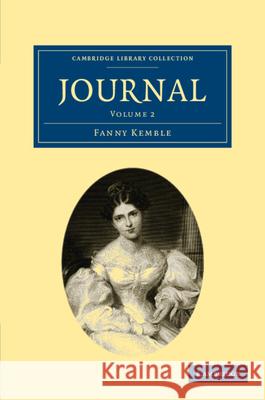 Journal: Volume 2 Fanny Kemble 9781108003926