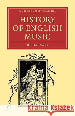 History of English Music Henry Davey 9781108004053 Cambridge University Press