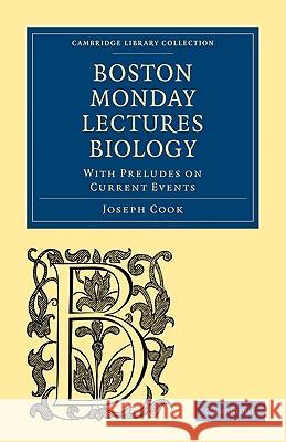 Biology: With Preludes on Current Events Joseph Cook 9781108004190