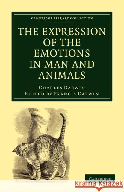 The Expression of the Emotions in Man and Animals Charles Darwin Francis Darwin 9781108004831 Cambridge University Press