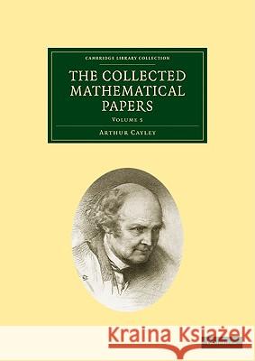 The Collected Mathematical Papers Arthur Cayley 9781108004978 Cambridge University Press
