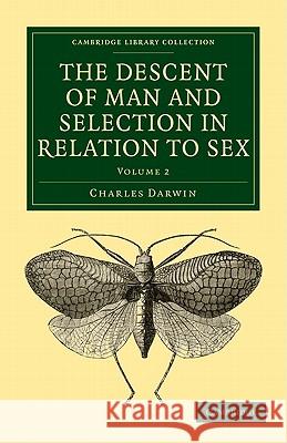 The Descent of Man and Selection in Relation to Sex Charles Darwin 9781108005104 Cambridge University Press