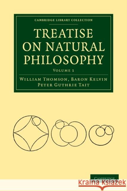 Treatise on Natural Philosophy Baron William Kelvin Thomson Peter Guthrie Tait 9781108005357