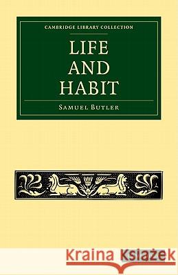 Life and Habit Samuel Butler 9781108005517 CAMBRIDGE UNIVERSITY PRESS