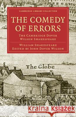 The Comedy of Errors: The Cambridge Dover Wilson Shakespeare Shakespeare, William 9781108005777 Cambridge University Press