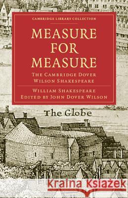 Measure for Measure: The Cambridge Dover Wilson Shakespeare Shakespeare, William 9781108005920 Cambridge University Press