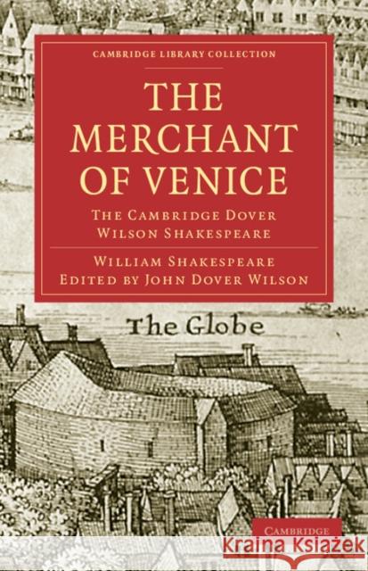 The Merchant of Venice: The Cambridge Dover Wilson Shakespeare Shakespeare, William 9781108005937 Cambridge University Press