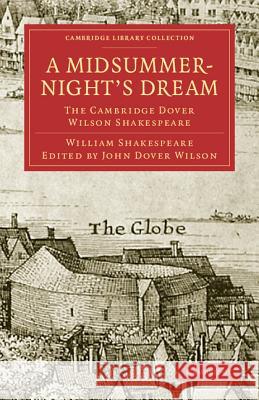 A Midsummer Night's Dream: The Cambridge Dover Wilson Shakespeare Shakespeare, William 9781108005951