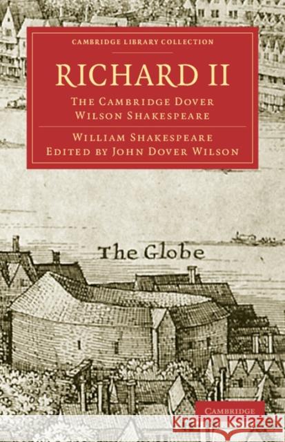 Richard II: The Cambridge Dover Wilson Shakespeare Shakespeare, William 9781108006002 Cambridge University Press