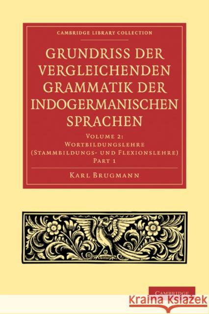 Grundriss Der Vergleichenden Grammatik Der Indogermanischen Sprachen Brugmann, Karl 9781108006507