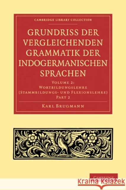 Grundriss Der Vergleichenden Grammatik Der Indogermanischen Sprachen Brugmann, Karl 9781108006514