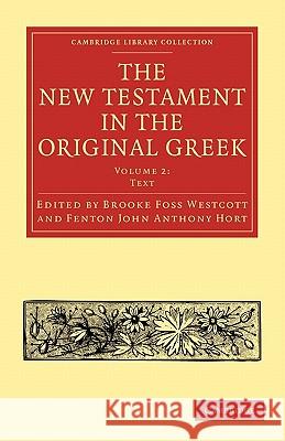 The New Testament in the Original Greek Brooke Foss Westcott Fenton John Anthony Hort 9781108007092 Cambridge University Press