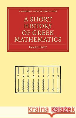 A Short History of Greek Mathematics James Gow 9781108009034 Cambridge University Press