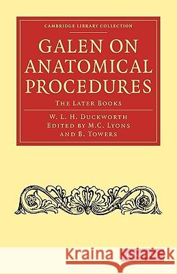 Galen on Anatomical Procedures: The Later Books Galen 9781108009447