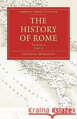 The History of Rome Theodor Mommsen William Purdie Dickson 9781108009737