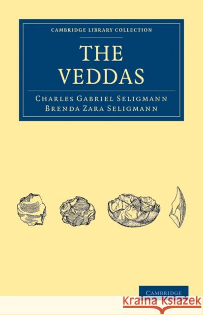 The Veddas Charles Gabriel Seligmann Brenda Zara Seligmann Seligmann Charle 9781108010788 Cambridge University Press