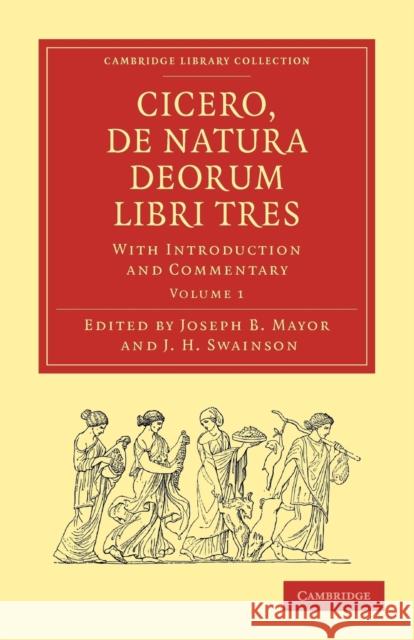Cicero, de Natura Deorum Libri Tres: With Introduction and Commentary Mayor, Joseph B. 9781108010979 Cambridge University Press