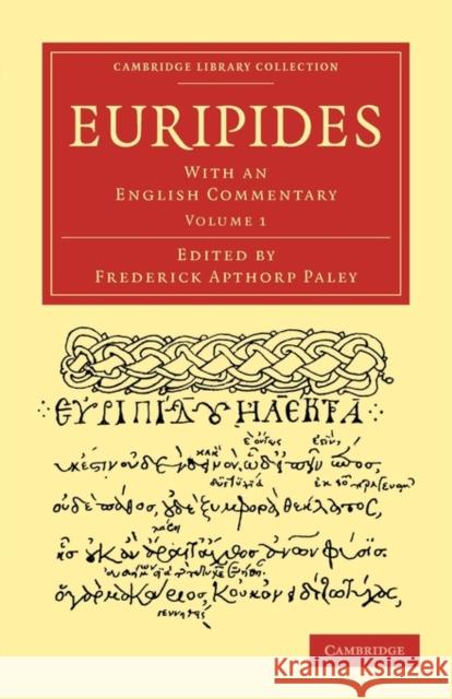 Euripides: With an English Commentary Paley, Frederick Apthorp 9781108011167 Cambridge University Press