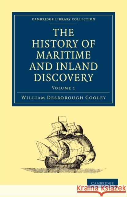 The History of Maritime and Inland Discovery William Desborough Cooley 9781108011662 Cambridge University Press