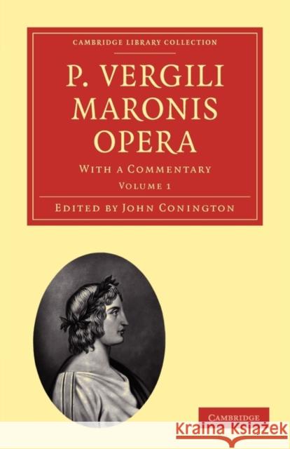 P. Vergili Maronis Opera: With a Commentary Conington, John 9781108011952