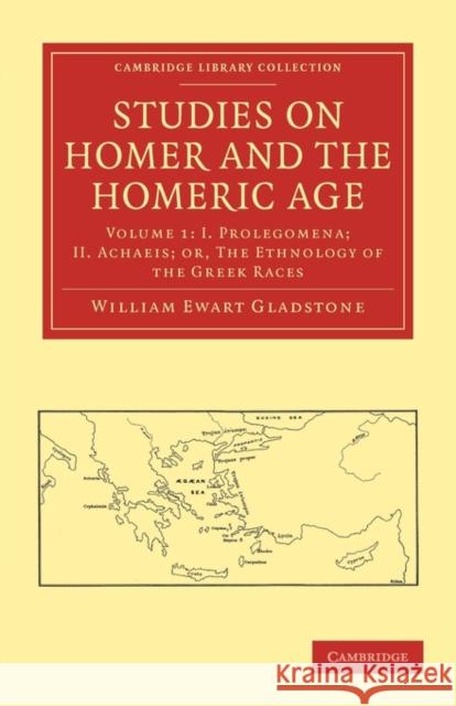 Studies on Homer and the Homeric Age William Ewart Gladstone 9781108012041