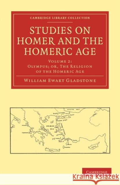 Studies on Homer and the Homeric Age William Ewart Gladstone 9781108012058