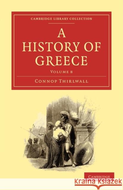 A History of Greece Connop Thirlwall 9781108012706 Cambridge University Press