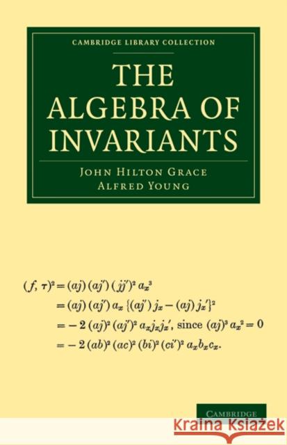 The Algebra of Invariants John Hilton Grace Alfred Young 9781108013093 Cambridge University Press