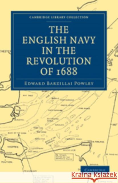 The English Navy in the Revolution of 1688 Powley Edwar 9781108013390 Cambridge University Press