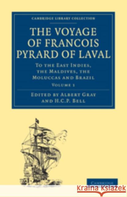 The Voyage of François Pyrard of Laval to the East Indies, the Maldives, the Moluccas and Brazil Pyrard, François 9781108013451 Cambridge University Press
