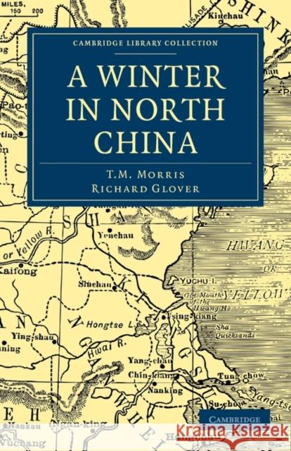 A Winter in North China T. M. Morris Richard Glover 9781108013826 Cambridge University Press