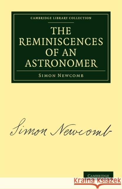 The Reminiscences of an Astronomer Simon Newcomb 9781108013918 Cambridge University Press