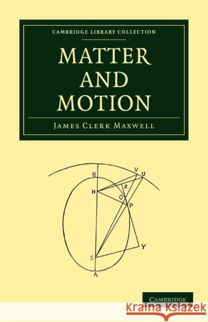 Matter and Motion James Clerk Maxwell Maxwell Jame 9781108014021 Cambridge University Press