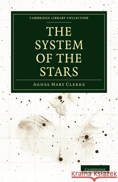 The System of the Stars Agnes Mary Clerke 9781108014168