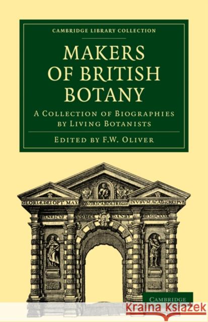 Makers of British Botany: A Collection of Biographies by Living Botanists Oliver, F. W. 9781108016025 Cambridge University Press