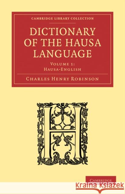 Dictionary of the Hausa Language Charles Henry Robinson 9781108016728 Cambridge University Press